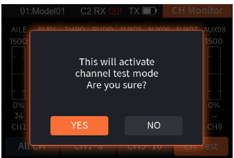 Prompt: This will activate channel test mode. Are you sure? YES / NO