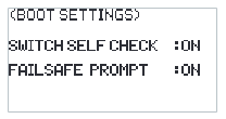 BOOT SETTINGS screen with SWITCH SELF CHECK ON and FAILSAFE PROMPT ON