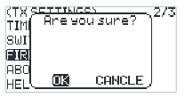 The "Are you sure?" prompt with OK and CANCEL over the TX SETTINGS menu