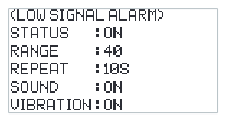 LOW SIGNAL ALARM screen with STATUS ON, RANGE 40, REPEAT 10S, SOUND ON, VIBRATION ON