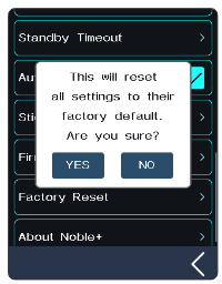 The system menu with Firmware Update, Factory Reset and About Noble+, and the prompt "This will reset all settings to their factory default. Are you sure?"
